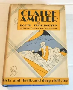1928 1ST ED. CLAIRE AMBLER by BOOTH TARKINGTON w/ ART DECO ILLUS. DUST JACKET - Imagen 1 de 4