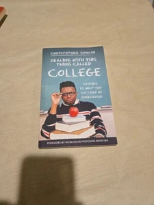 Dealing with This Thing Called College: Stories to Help You Succeed in Undergrad - Bild 1 von 6