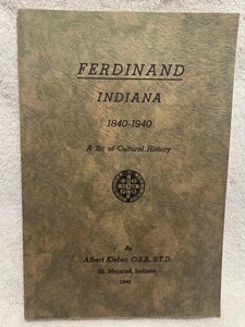 Vtg. Book Ferdinand, Indiana, A Bit Of Cultural History, 1840-1940 Illustrated - Bild 1 von 12