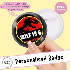 Juarassic Park Birthday Badge PERSONALISED - Fast Dispatch! Dinosaur TREX - Picture 1 of 1