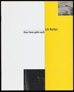 Uli Reiter : Eine Form geht noch. Reiter, Uli: - Bild 1 von 1