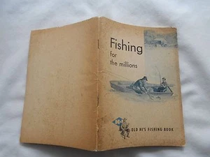 FISHING FOR THE MILLIONS-1947-OLD HI'S FISHING BOOK-127 PAGES - Picture 1 of 2
