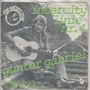 Gunter Gabriel – Intercity Linie Nr. 4 – Worte, die ich leider nie gesagt – 7“ - Bild 1 von 2