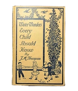 Water Wonders Every Child Should Know Book By J. M. Thompson 1907 Illustrated - Bild 1 von 15