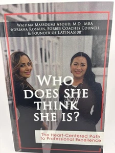Who Does She Think She Is?: The Heart-Centered Path to Professional Excellence b - Picture 1 of 4