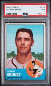1963 Topps #538 George Brunet Houston Colt .45s PSA 7 NM HIGH NUMBER! HIGH-GRADE