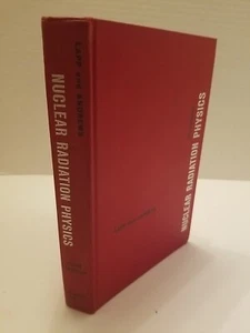 Nuclear Radiation Physics Hardcover Ralph, Andrews, Howard L. Lap - Picture 1 of 5