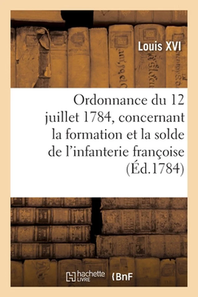 Ordonnance provisoire du roi du 12 juillet 1784 by Louis XVI Paperback Book - Image 1 of 1
