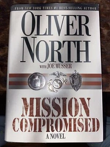 Mission Compromised By Oliver North with Joe Musser Signed by Oliver North - Picture 1 of 9