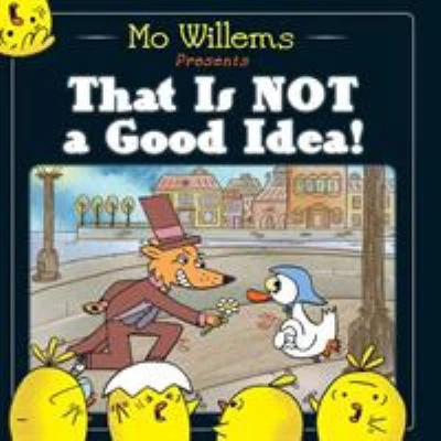 That Is Not a Good Idea! by Mo Willems - Image 1 of 1