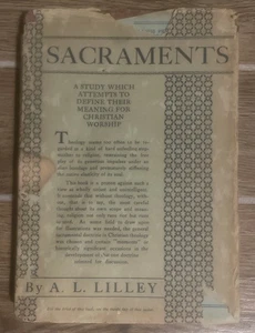 Sacraments By A.L. Lilley ~Christian Theology ~ 1929 Hardcover Dust jacket - Picture 1 of 11