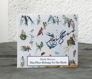 Hank Shizzoe – This Place Belongs To The Birds  CD  Hand Signed  SIGNIERT - Imagen 1 de 3