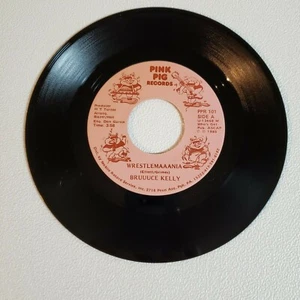 WRESTLEMAAANIA BRUUUCE KELLY 45 RPM PINK PIG Records Tested Plays 1985 - Picture 1 of 7