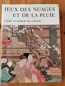 Jeux des Nuages de La Pluie / Art d'Aimer En Chine/Très Beau Club Français Livre - Picture 1 of 12