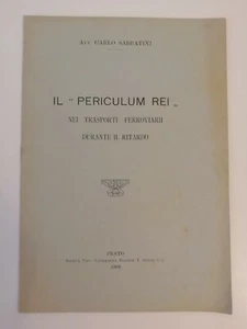 IL “PERICULUM REI” NEI TRASPORTI FERROVIARII DURANTE IL RITARDO – 1908 SABBATINI - Foto 1 di 1