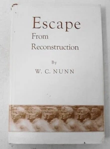 Escape From Reconstruction by W.C. Nunn 1956 Hardcover SIGNED - Picture 1 of 9