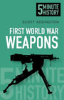 First World War Weapons: 5 Minute History, Addington, Scott, Used; Good Book
