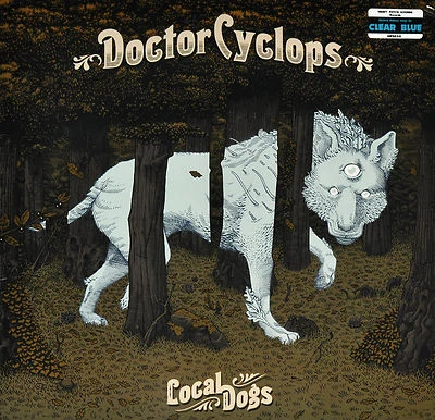 DOCTOR CYCLOPS - LOCAL DOGS, ORG 2017 EU LIMITED EDN CLEAR BLUE vinyl LP, SEALED - Image 1 of 2
