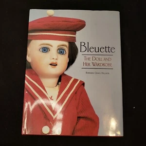 Bleuette The Doll and Her Wardrobe Barbara Craig Hilliker 2004 - Bild 1 von 10
