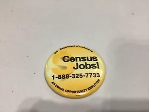 Census Jobs Pinback Button US Department of Commerce Vintage 2.25 in - Picture 1 of 2