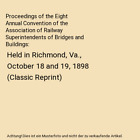 Proceedings of the Eight Annual Convention of the Association of Railway Superin