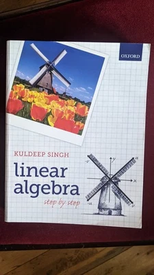 Linear Algebra : Step by Step by Kuldeep Singh (2013, Trade Paperback) - Image 1 of 2