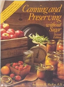 Canning And Preserving Without Sugar-Norma M MacRae, R.D.-2nd Edition-1988-SC - Picture 1 of 9