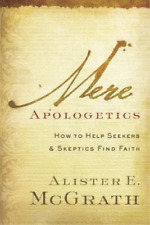 Alister E. McGrath Mere Apologetics (Paperback)