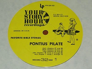 YOUR STORY HOUR - RECORD 32 - PONTIUS PILATE/ STEPHEN THE FIRST CHRISTIAN MARTYR - Picture 1 of 2