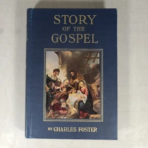 Story Of The Gospel Charles Foster 1912 Antique Hardcover Book Blue - Picture 1 of 12