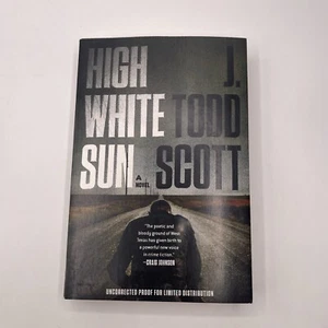 High White Sun by J. Todd Scott (2017, PB) ARC - Picture 1 of 6