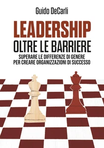 Leadership Oltre Le Barriere: Superare Le Differenze Di Genere per Creare Organi - Foto 1 di 12
