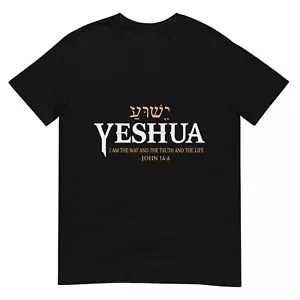 Yeshua Hebrew Name Jesus The Way Truth Life Christian Bible T-Shirt - Picture 1 of 17