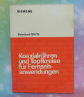 1x Siemens Koaxialröhren & Topfkreise Fernsehanwendungen 1974/75 Datenbuch Book