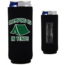 Camping is in Tents Magnetic Slim Can Coolie; Compatible with Ultra