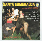 Santa Esmeralda L. Gomez Vinyl 45T Don't Let Me B Misunderstood -Philips 6172028