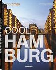Cool Hamburg (Cool Guides): A Guide to Hamburg's coolest Hotels,