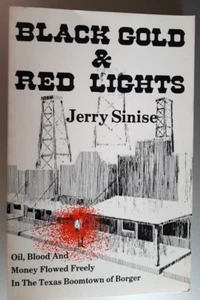 Black Gold and Red Lights: Oil Blood and Money by Jerry Sinise 1982 1st Ed PB - Imagen 1 de 7