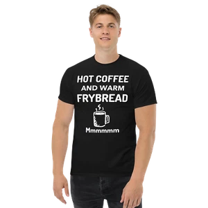 Native American HOT COFFEE AND WARM FRYBREAD Mmmm S-5xl Men's classic tee - Picture 1 of 9