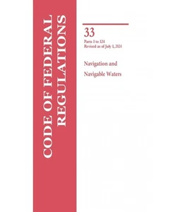 CFR Title 33 Parts 1-124 Navigation and Navigable Waters Rev July 1, 2024 - Bild 1 von 1
