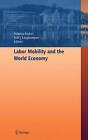 Labor Mobility and the World Economy, Foders, Federico and Rolf J Langhammer (Ed