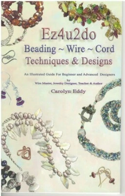 Nuevo de Lote Antiguo Ez4u2do Cuentas ~ Alambre ~ Técnicas y Diseños de Cordones Por Carolyn Eddy Tutorial Foto 1 de 4