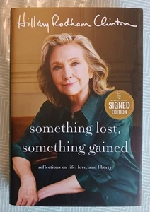 SIGNED Hillary Rodham Clinton Autographed Book-Something Lost, Something Gained - Picture 1 of 13