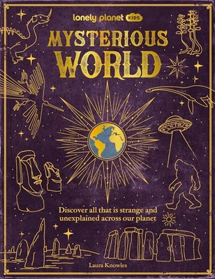 Lonely Planet Kids Mysterious World: Discover All That is Strange and...  - Image 1 of 4
