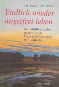 Endlich wieder angstfrei leben - Selbsthilferatgeber gegen Angst, Depression - Bild 1 von 1