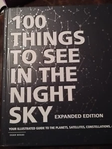 100 Things to See in the Night Sky, Expanded Edition : Your Illustrated Guide to - Bild 1 von 3