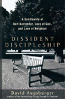 David Augsburge Dissident Discipleship ? A Spirituality Of Self?Surr (Paperback)