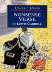 Nonsense Verse (Classic Verse) By Lewis Carroll, R.B. Murphy, Rowan Barnes-Murp - Picture 1 of 1