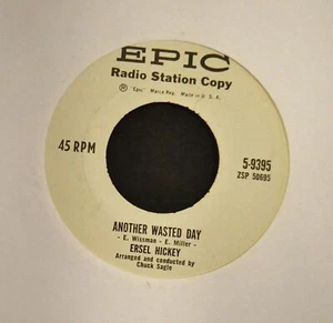 50’s ROCKER PROMO 45 Ersel Hickey Epic 5-9395 Another Wasted Day - Picture 1 of 1