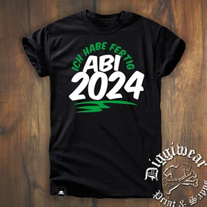 ABI 2024 ICH HABE FERTIG ´24 | ABITUR | KLAUSUR | ABSCHLUSS FEIER FUN SHIRT - Bild 1 von 2
